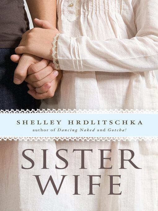 Title details for Sister Wife by Shelley Hrdlitschka - Available